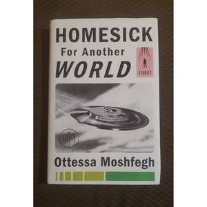BOTM Homesick for Another World: Stories by Ottessa Moshfegh (Hardcover) READ